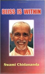 Bliss is within by Swami Chidananda
